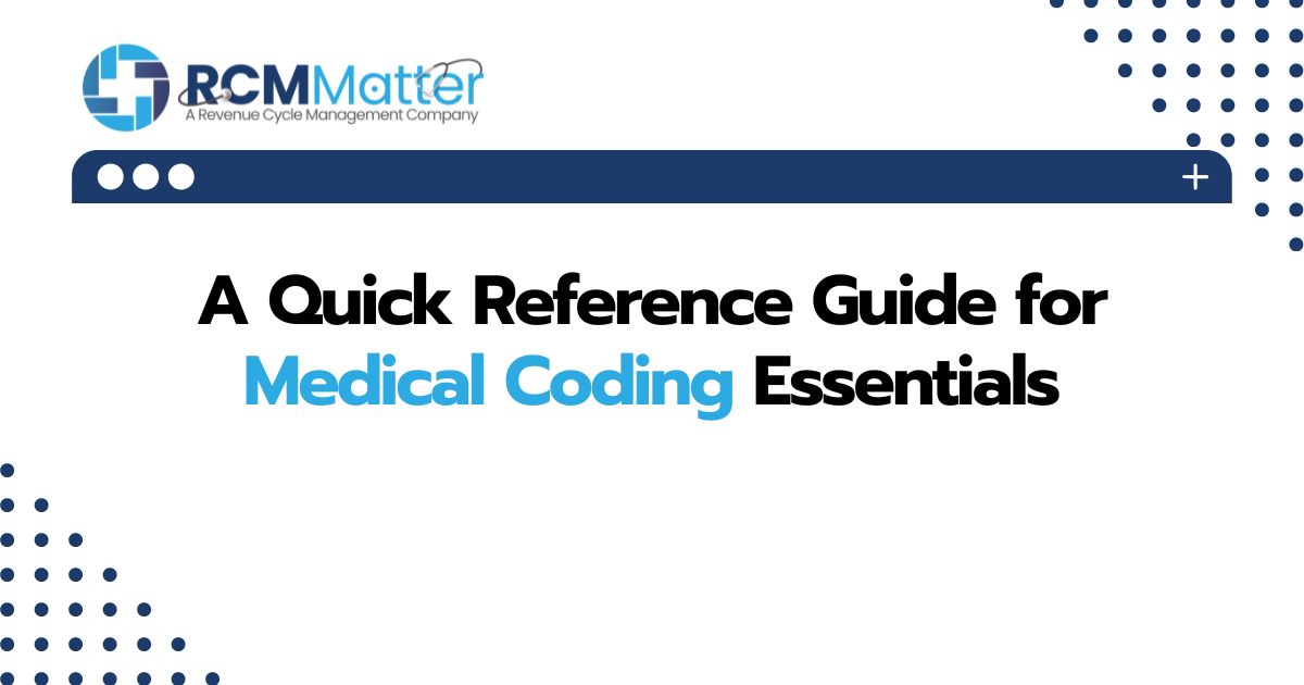 A Quick Reference Guide for Medical Coding Essentials