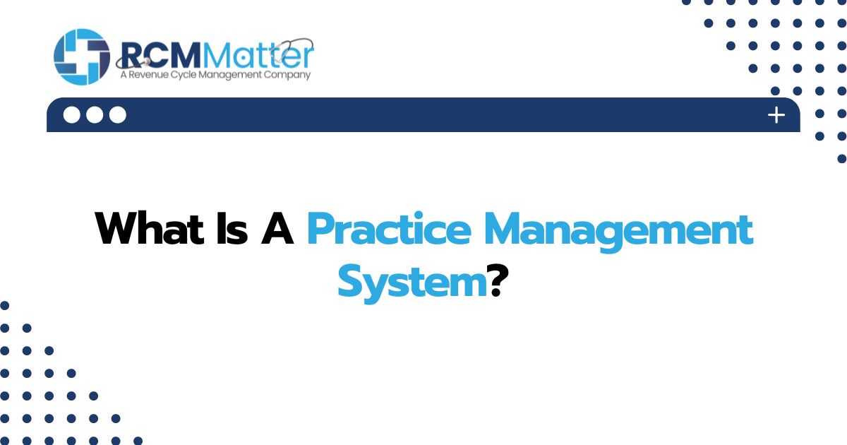 What Is A Practice Management System