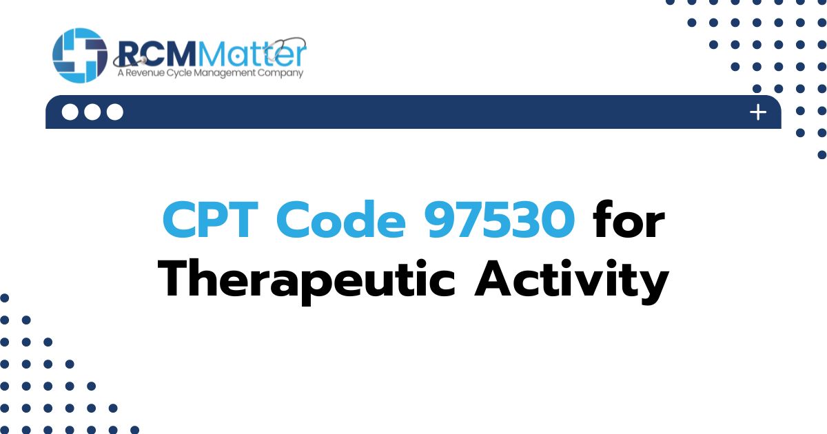 CPT Code 97530 for Therapeutic Activity